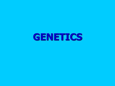 GENETICS. Mendel and the Gene Idea Genetics The study of heredity. The study of heredity. Gregor Mendel (1860’s) discovered the fundamental principles.