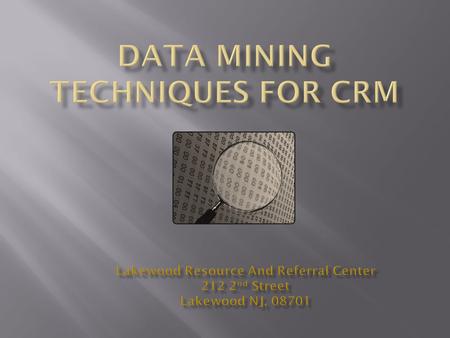  What is Data Mining?  Data Mining Motivation  Data Mining Applications  Applications of Data Mining in CRM  Data Mining Taxonomy  Data Mining Techniques.