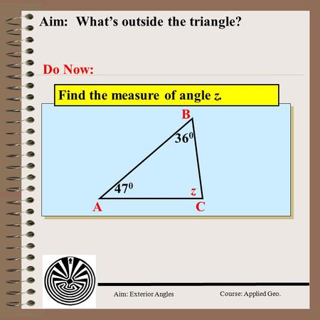Aim:  What’s outside the triangle?