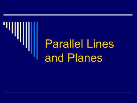 Parallel Lines and Planes Section 3 - 1 Definitions.