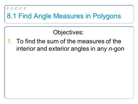 8.1 Find Angle Measures in Polygons