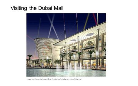 Visiting the Dubai Mall Image:
