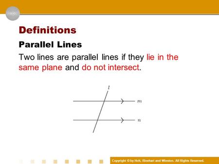 Definitions Parallel Lines Two lines are parallel lines if they lie in the same plane and do not intersect.
