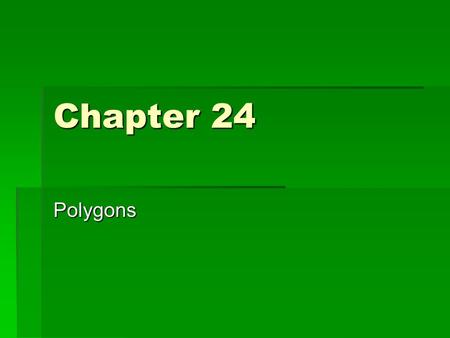 Chapter 24 Polygons.