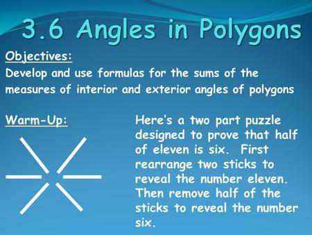 3.6 Angles in Polygons Objectives: Warm-Up: