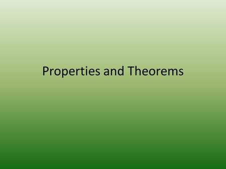 Properties and Theorems