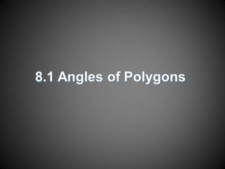 8.1 Angles of Polygons.