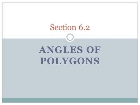 Section 6.2 Angles of Polygons.