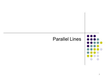 Parallel Lines.