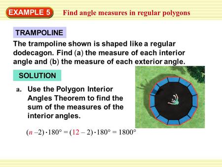 EXAMPLE 5 Find angle measures in regular polygons TRAMPOLINE