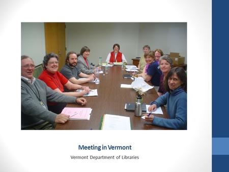 Meeting in Vermont Vermont Department of Libraries.