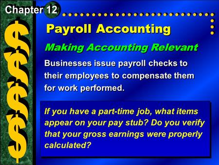 Payroll Accounting Making Accounting Relevant Businesses issue payroll checks to their employees to compensate them for work performed. Making Accounting.