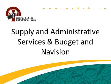 Supply and Administrative Services & Budget and Navision.