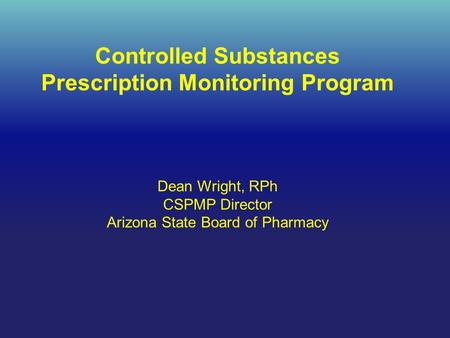 Controlled Substances Prescription Monitoring Program