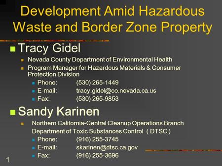 1 Development Amid Hazardous Waste and Border Zone Property Tracy Gidel Nevada County Department of Environmental Health Program Manager for Hazardous.