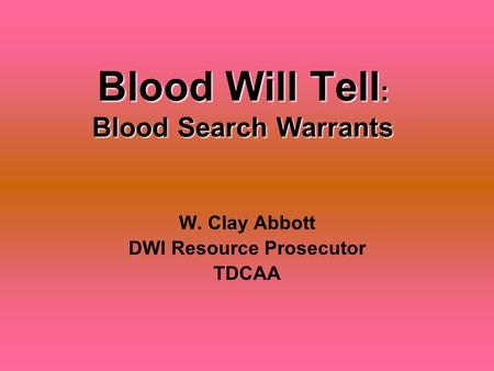 Blood Will Tell: Blood Search Warrants
