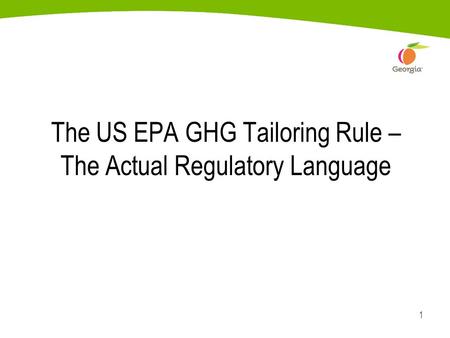 1 The US EPA GHG Tailoring Rule – The Actual Regulatory Language.