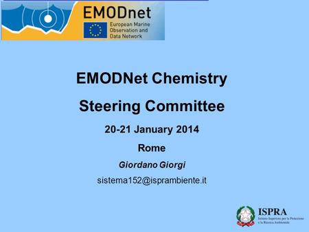 EMODNet Chemistry Steering Committee 20-21 January 2014 Rome Giordano Giorgi