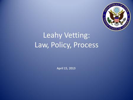 Leahy Vetting: Law, Policy, Process