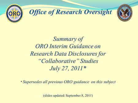 Office of Research Oversight. Challenges & Opportunities Related to “Collaborative” Research with Affiliates Challenges –Federal Records Retention Requirements.