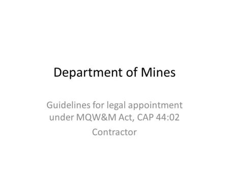 Guidelines for legal appointment under MQW&M Act, CAP 44:02 Contractor
