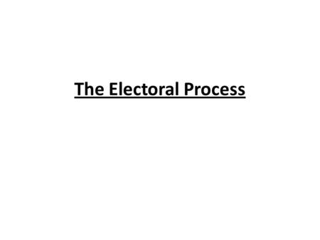 The Electoral Process. The Basics Canada’s political system is based on that of the United Kingdom. It is a constitutional monarchy, composed of the.