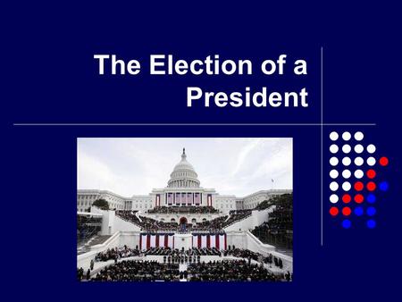 The Election of a President