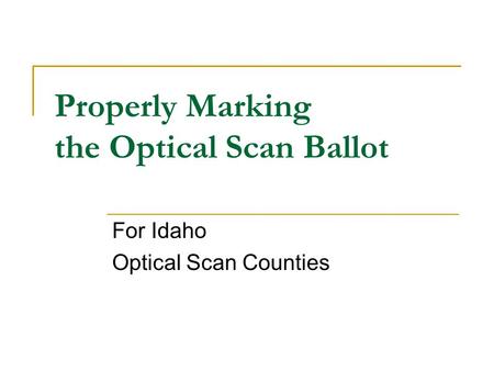 Properly Marking the Optical Scan Ballot For Idaho Optical Scan Counties.
