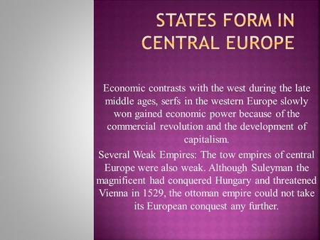 Economic contrasts with the west during the late middle ages, serfs in the western Europe slowly won gained economic power because of the commercial revolution.