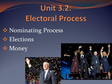 Unit 3.2: Electoral Process