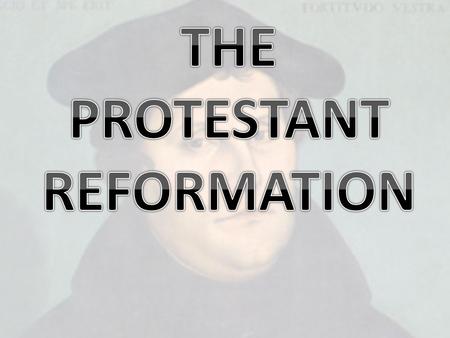 THE PROTESTANT REFORMATION.