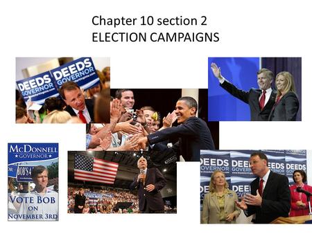 Chapter 10 section 2 ELECTION CAMPAIGNS.
