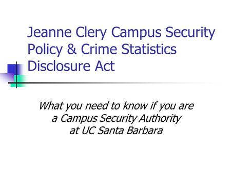 Jeanne Clery Campus Security Policy & Crime Statistics Disclosure Act