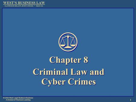 © 2004 West Legal Studies in Business A Division of Thomson Learning 1 Chapter 8 Criminal Law and Cyber Crimes Chapter 8 Criminal Law and Cyber Crimes.