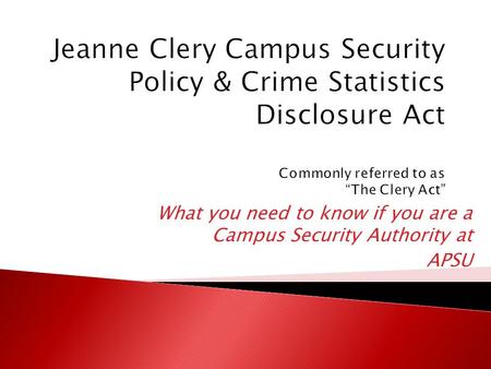 What you need to know if you are a Campus Security Authority at APSU.