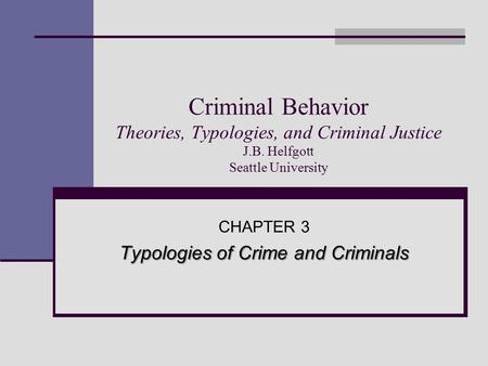 CHAPTER 3 Typologies of Crime and Criminals