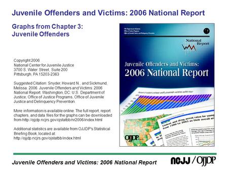 Juvenile Offenders and Victims: 2006 National Report Juvenile Offenders and Victims: 2006 National Report Graphs from Chapter 3: Juvenile Offenders Copyright.