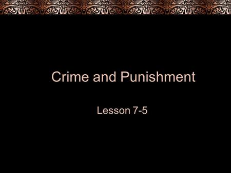 Crime and Punishment Lesson 7-5. Measurement of Crime Crime- acts in violation of the law.