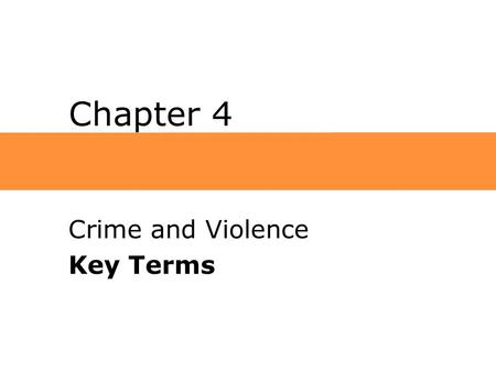 Chapter 4 Crime and Violence Key Terms.  transnational crime Offenses whose inception, prevention, and/or direct or indirect effects involve more than.
