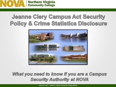 What is the Jeanne Clery Act? What does the Clery Act Require? Fines and Violations Are you a Campus Security Authority (CSA)? Roles and Responsibilities.