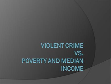 Summary  Understanding crime can aid in allocating law enforcement resources.  This project is intended to show potential correlations between poverty.