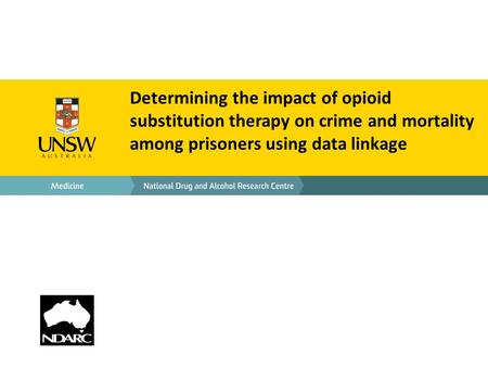 Determining the impact of opioid substitution therapy on crime and mortality among prisoners using data linkage.
