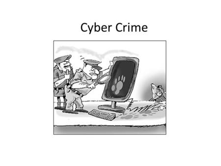 Cyber Crime.