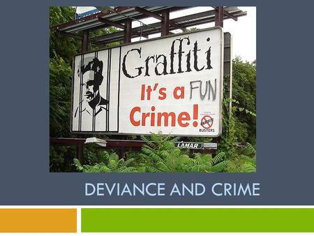 DeviancE and Crime.