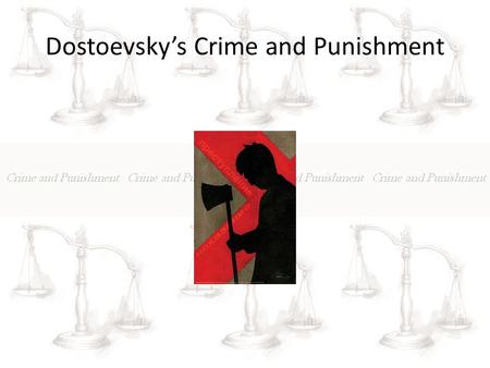 Dostoevsky’s Crime and Punishment. Themes REASON IS LIMITED IN REACH AND SCOPE Irony Suffering Resurrection Discover of Existentialism Alienation of Roskolnikov.
