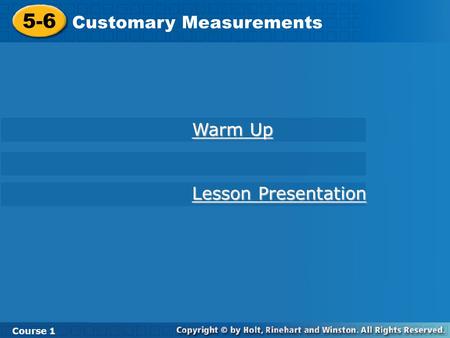 5-6 Customary Measurements Course 1 Warm Up Lesson Presentation.
