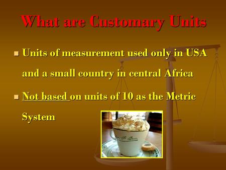 What are Customary Units