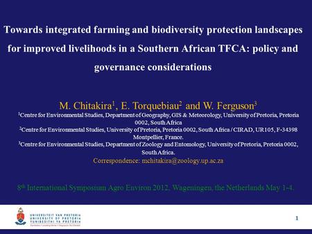1 Towards integrated farming and biodiversity protection landscapes for improved livelihoods in a Southern African TFCA: policy and governance considerations.