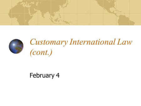 Customary International Law (cont.)