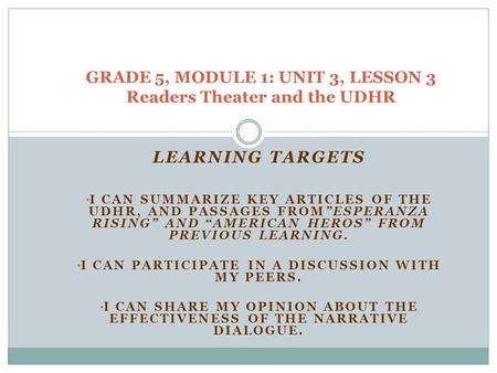 GRADE 5, MODULE 1: UNIT 3, LESSON 3 Readers Theater and the UDHR